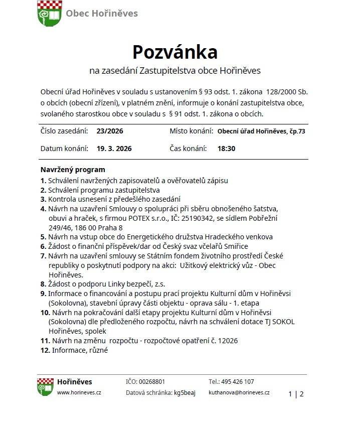 Pozvánka na 23. zasedání Zastupitelstva obce Hořiněves Místo konání: Obecní úřad Hořiněves, čp.73 Datum konání: 19. 3. 2026 Čas konání:18:30 hod.