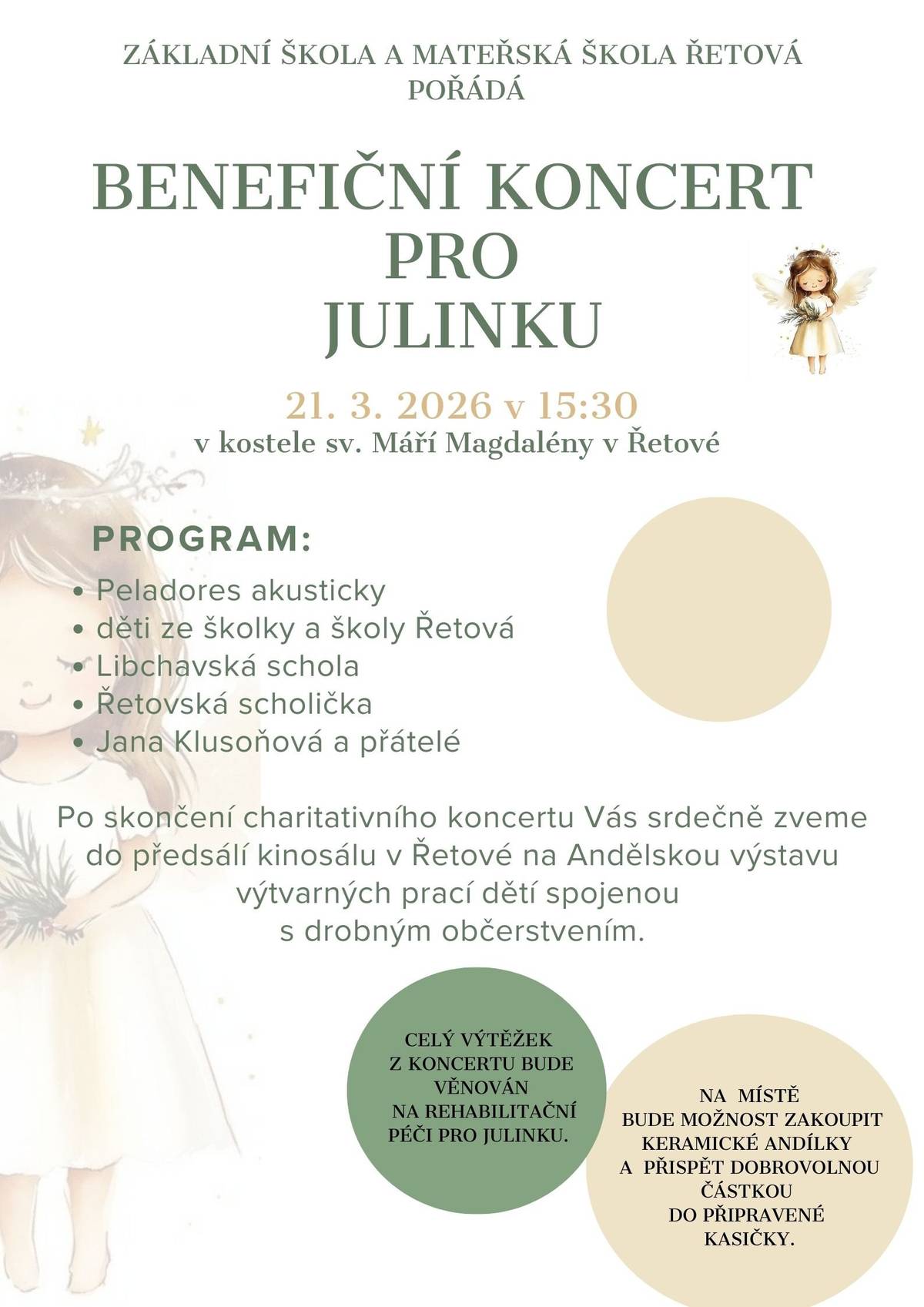 Základní škola a Mateřská škola Řetová pořádá Benefiční koncert pro Julinku. Koncert se uskuteční v sobotu 21. 3. 2026 od 15:30 v kostele sv. Máří Magdalény v Řetové. Po skončení charitativního koncertu jste zváni do předsálí kinosálu v Řetové na Andělskou výstavu výtvarných prací dětí spojenou s drobným občerstvením.