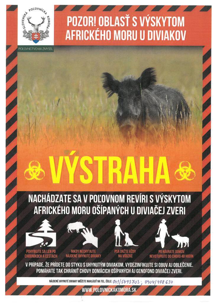 Slovenská poľovnícka komora upozorňuje občanov, že sa nachádzame v poľovnom revíri s výskytom afrického moru ošípaných u diviačej zveri.   V prípade nájdenia uhynutého diviaka nahláste túto informáciu na t.č. 041/5493703 , 0904 478 630.