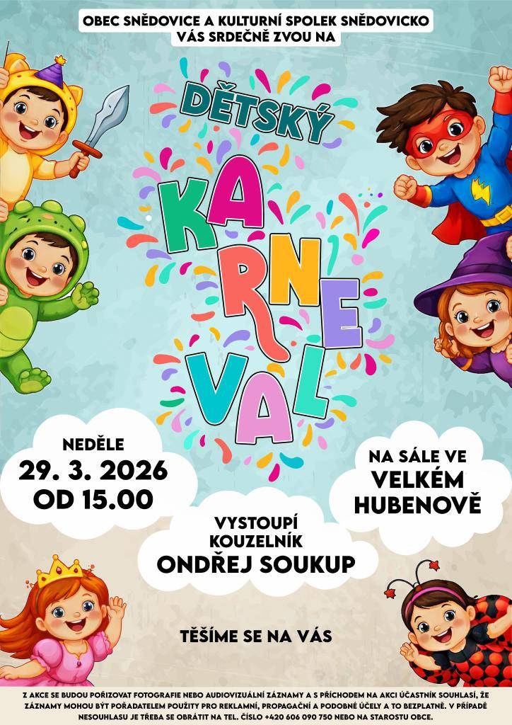 Obec Snědovice a kulturní spolek Snědovicko vás zvou na dětský karneval, který se koná v neděli 29. března 2026 od 15:00 hodin na sále ve Velkém Hubenově.