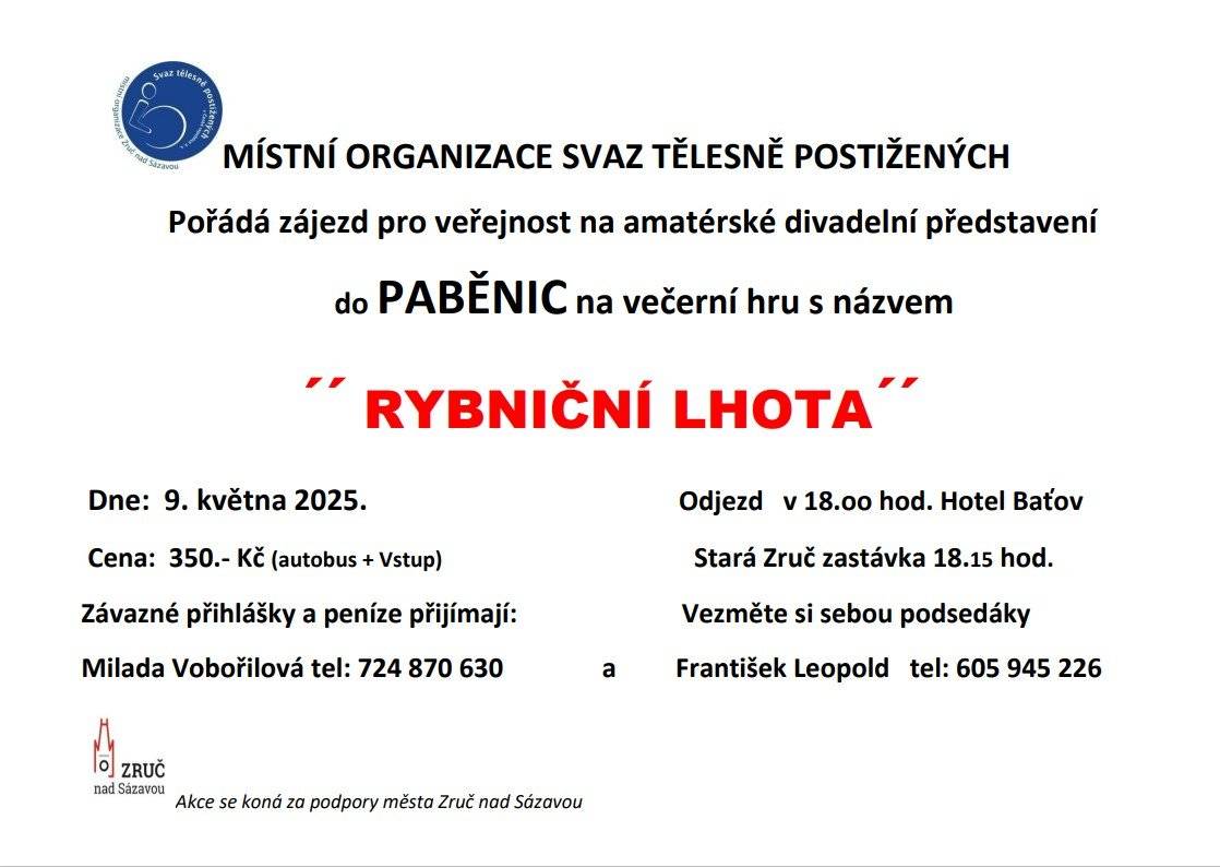 MO STP pořádá 9. 5. 2026 zájezd na amatérské divadelní představení do Paběnic. Odjezd autobusu v 18:00 (Hotel Baťov) nebo v 18:15 (stará Zruč). S sebou si vezměte podsedáky. Cena 350 Kč (vstupné + doprava). Peníze a závazné přihlášky přijímají paní Vobořilová (724 870 630) a pan Leopold (605 945 226).