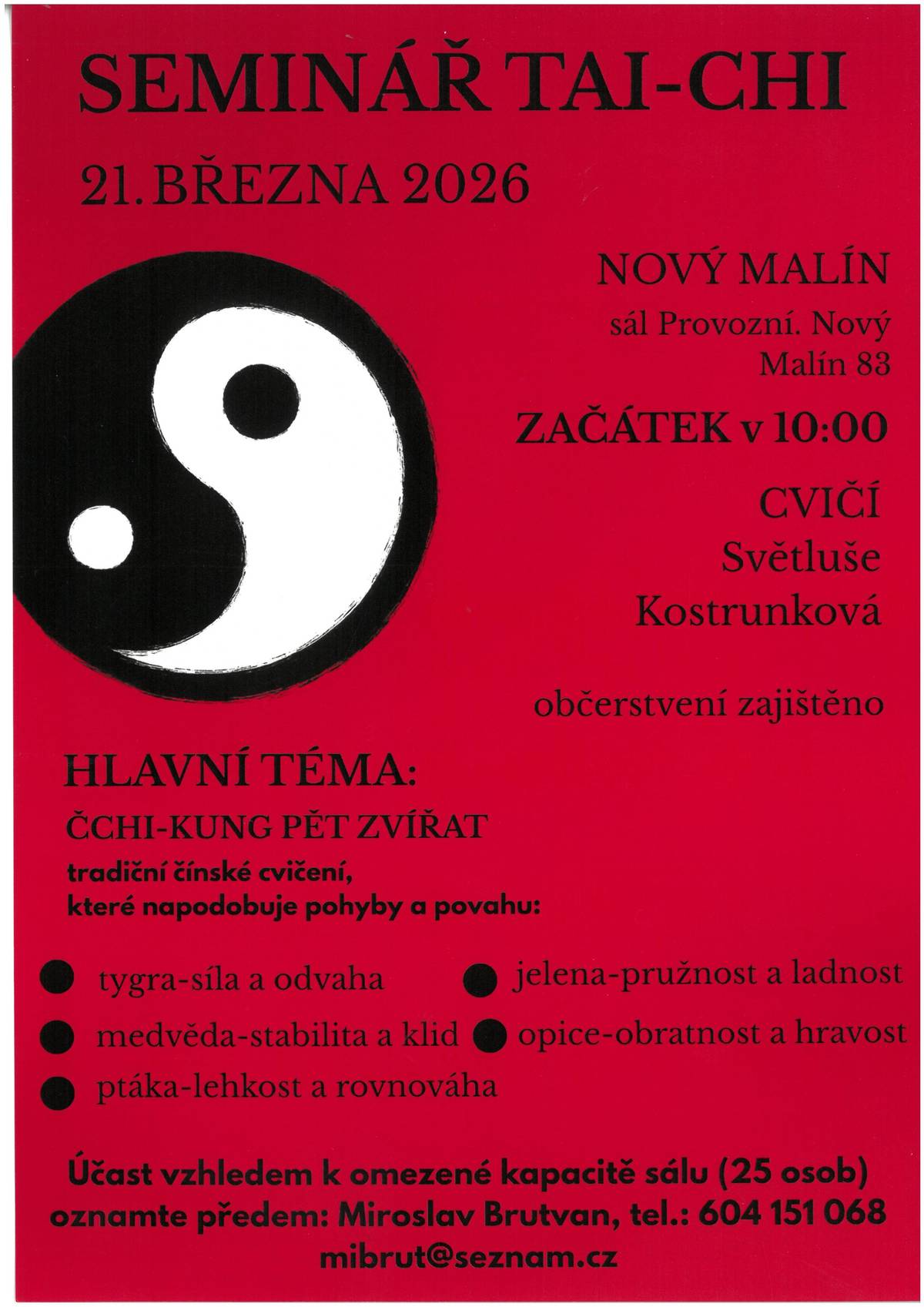 Seminář TAI-CHI se uskuteční 21. března 2026 v sále Provozní Nový Malín 83. Začátek v 10:00 hodin.  Vstupné 450,- Kč