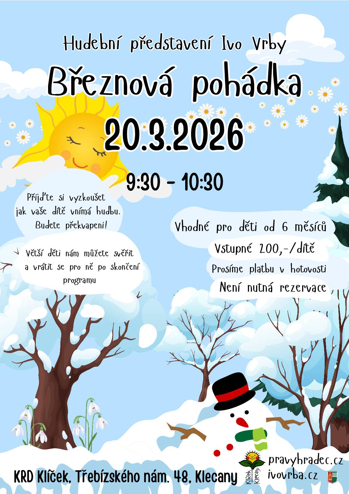 20. 3. 2026 od 9,30 do 10:30 se uskuteční Březnová pohádka v KRD Klíček. Vhodné pro děti od 6 měsícků, vstupné 200 Kč/dítě. Platba pouze v hotovosti. Bez rezervace.