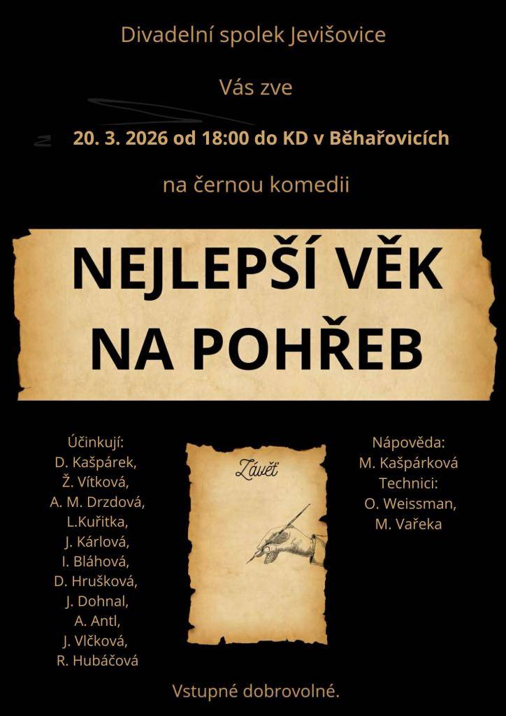 Divadelní spolek Jevišovice zve na představení, které se uskuteční v pátek 20.3.2026 od 18:00 hodin v kulturním domě v Běhařovicích.