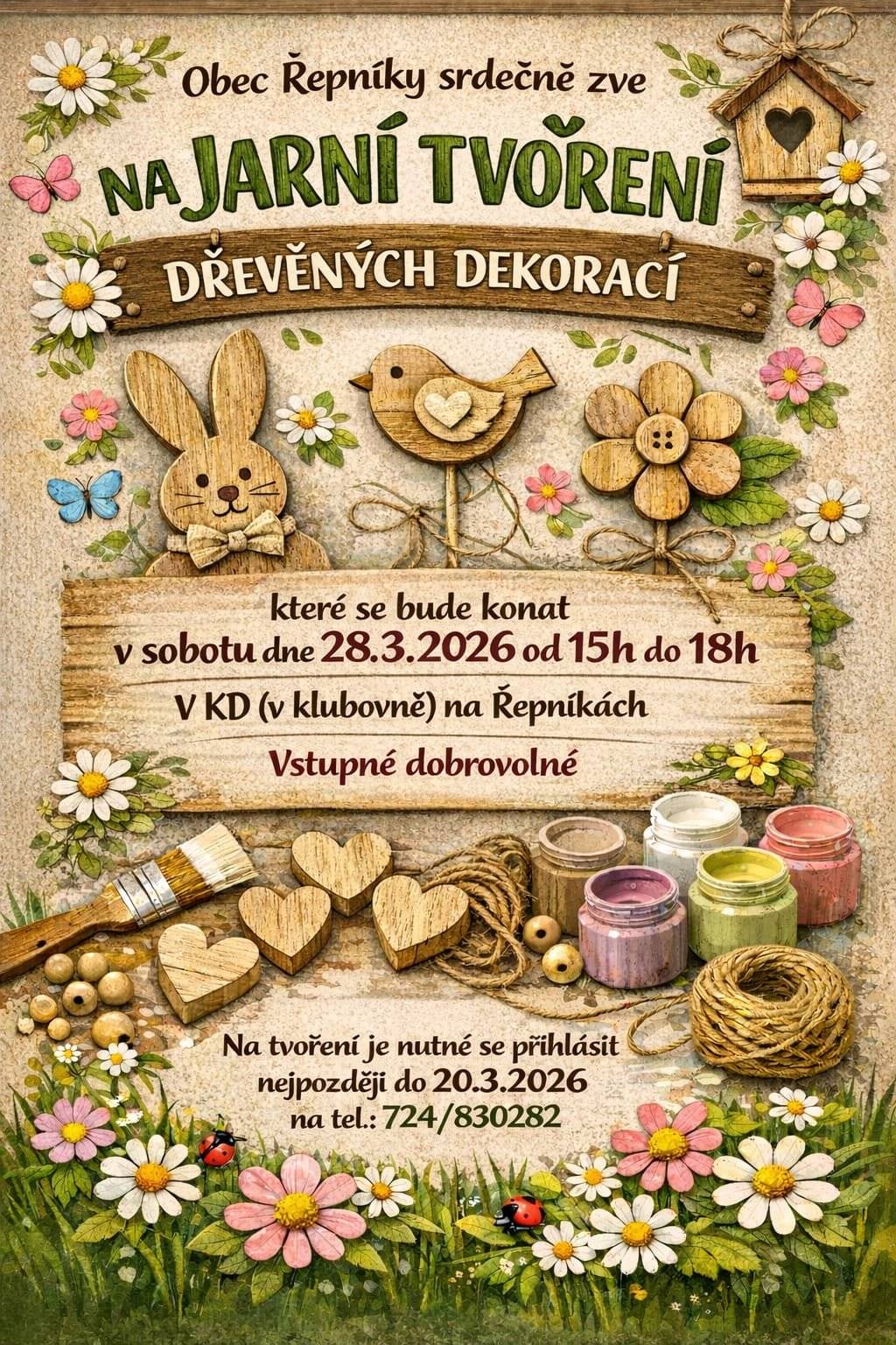 Vážení občané, jste srdečně zváni na Jarní tvoření dřevěných dekorací, které se bude konat v sobotu 28.3.2026 od 15-18 h v klubovně Kulturního domu na Řepníkách.