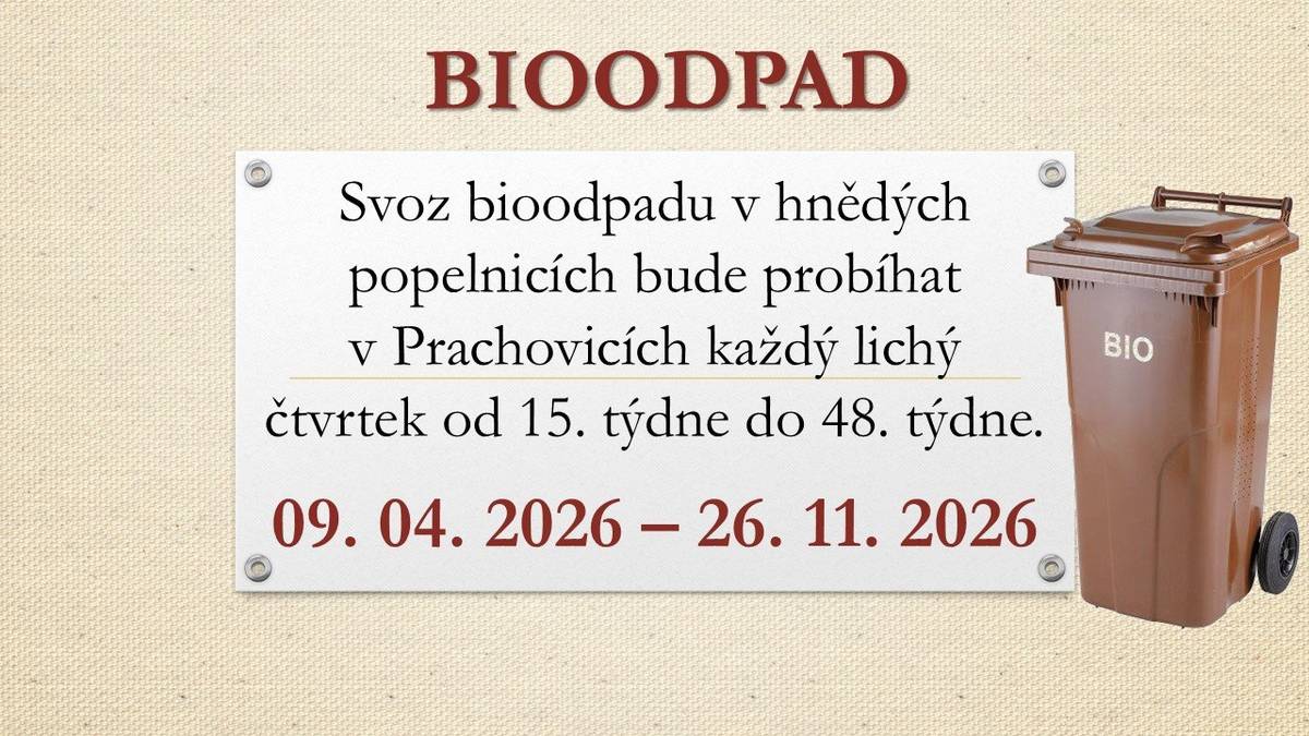 Svoz bioodpadu v hnědých popelnicích bude probíhat v Prachovicích každý lichý čtvrtek od 15. týdne do 48. týdne.   09. 04. 2026 – 26. 11. 2026.