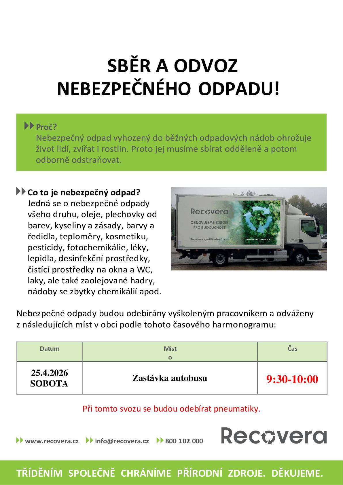 Vážení spoluobčané,   dne 24.04.2026 od 09:30 do 10:00 bude z místa před OÚ proveden svoz nebezpečného odpadu a pneumatik.