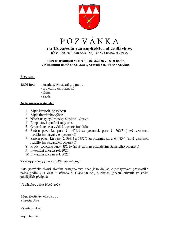 Pozvánka na 15. zasedání Zastupitelstva obce Slavkov, které se uskuteční ve středu 18.03.2026 v 18.00 hodin v Kulturním domě ve Slavkově, Slezská 316, 747 57 Slavkov.