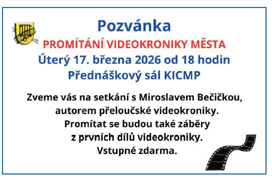 Zveme vás na promítání prvních záběrů přeloučské videokroniky, které se koná v úterý 17. března 2026 od 18 hodin v přednáškovém sále KICMP na Masarykově náměstí 26.