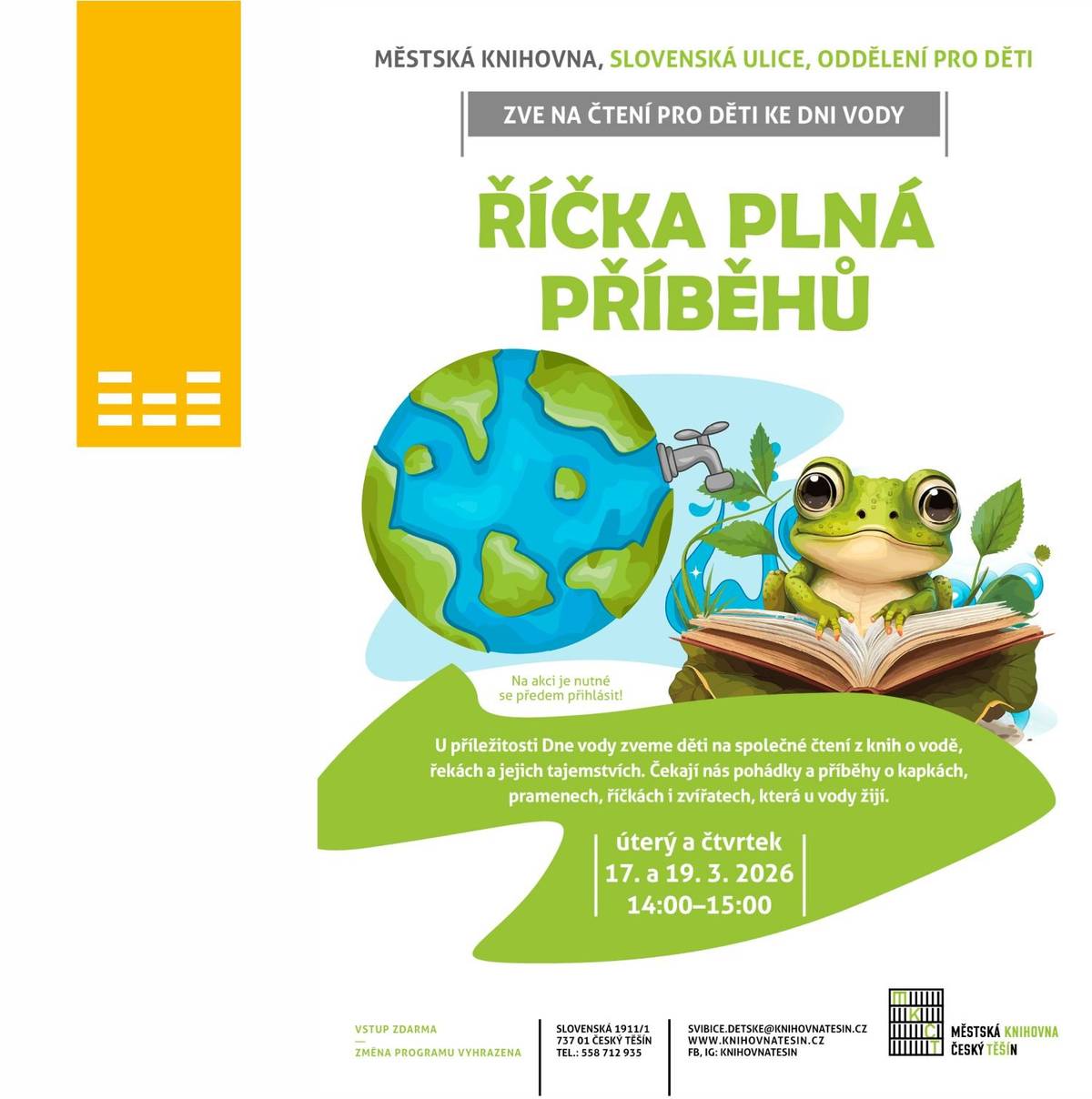 Městská knihovna zve všechny malé milovníky příběhů na společné čtení u příležitosti Dne vody. Ve dnech 17. 3. a 19. 3. 2026 se ponoříme do knih o vodě, řekách a jejich tajemstvích. Čekají nás pohádky a příběhy o kapkách, pramenech, říčkách i zvířatech, která u vody žijí. Budeme se smát, objevovat a necháme fantazii plout jako řeka. Akce je určena dětem a všem malým milovníkům příběhů. Vstup zdarma. 💙