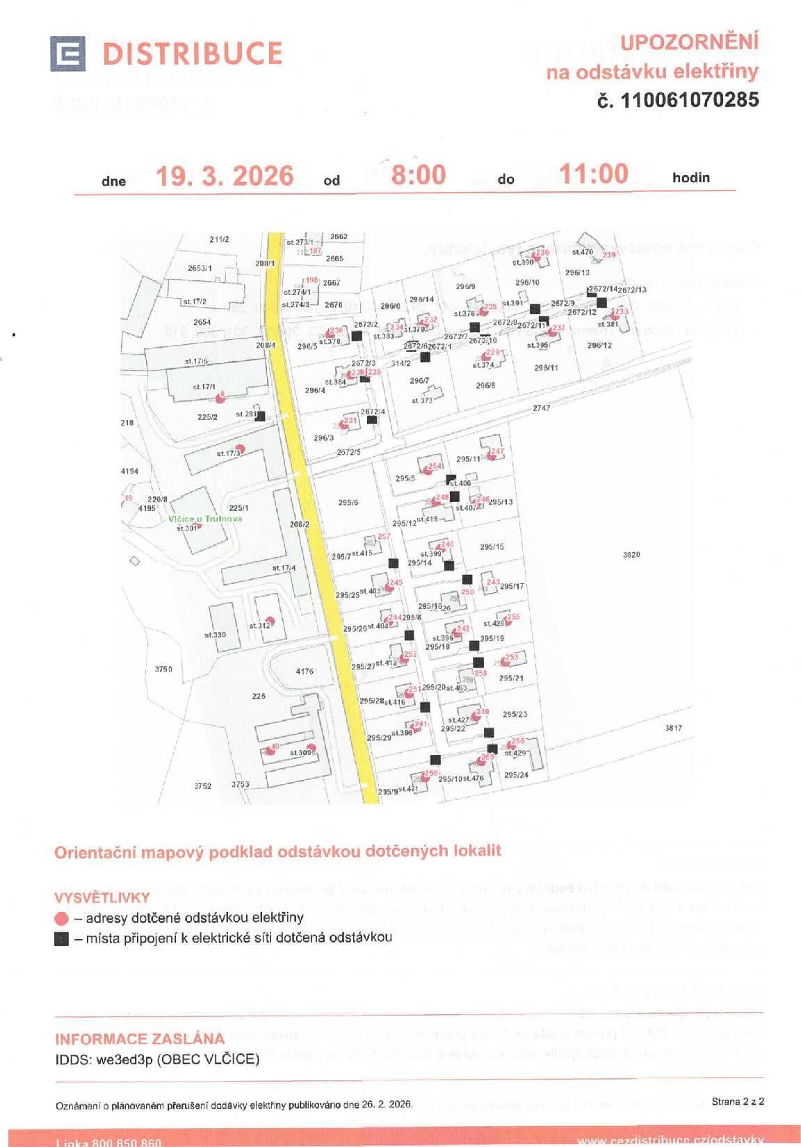 Plánovaná odstávka dne 19.3.2026 od 8:00 do 11:00 zahrnuje tyto lokality: čp. 8,40,228-233, 236,237,238,240,242,244-249,251-256,259,260 a parcelní čísla ST. 17/2, 17/3, 269/13,301,309,312