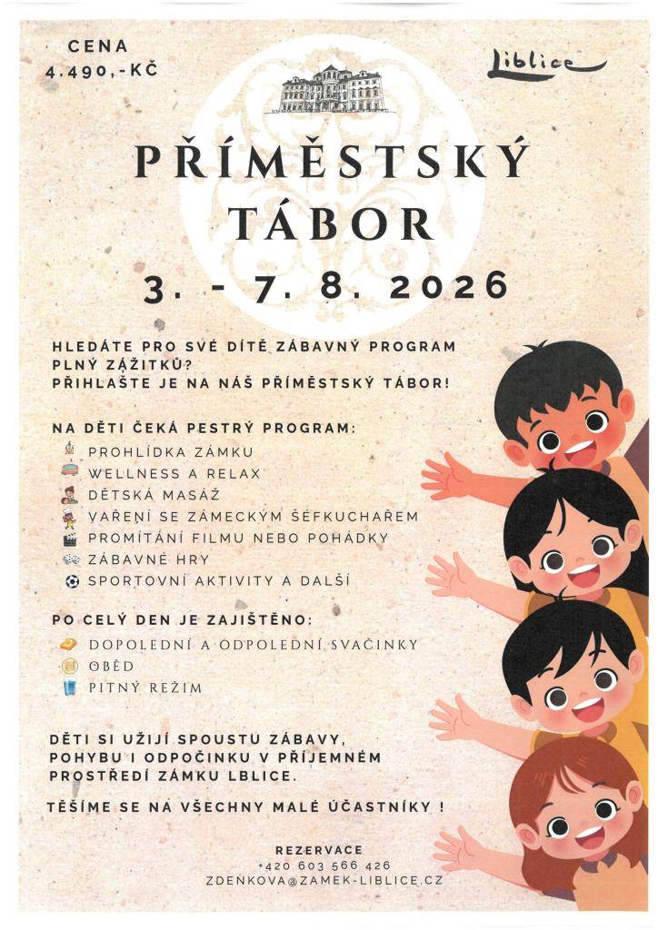 Zámek Liblice pořádá Příměstský tábor ve dnech 3.-7.8.2026  Rezervace na tel. 603566426 nebo mailu zdenkova@zamek-liblice.cz