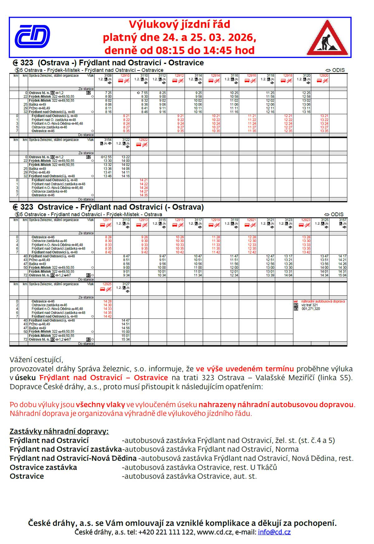 📢 Upozorňujeme cestující, že ve dnech 24. a 25. března 2026 proběhne výluka na trati č. 323 (linka S5) v úseku Frýdlant nad Ostravicí – Ostravice. Výluka bude probíhat vždy od 8:15 do 14:45 hodin.     👉 Po dobu výluky budou všechny vlaky nahrazeny náhradní autobusovou dopravou (NAD) dle výlukového jízdního řádu.     👉 Podrobnosti a výlukový jízdní řád naleznete v přiloženém dokumentu.     Děkujeme za pochopení.     #vyluka #frydlantnadostravici #ostravice