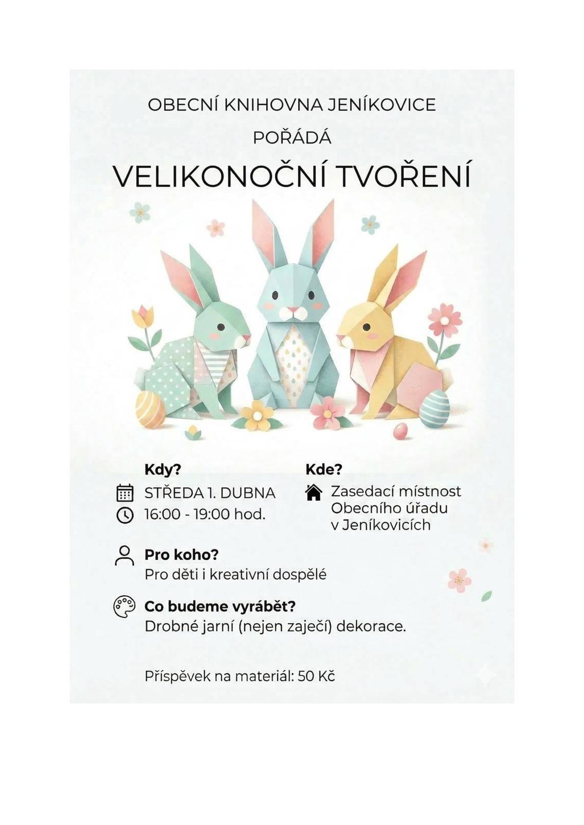 Obecní knihovna pořádá 1.4.2026 v čase 16:00 - 19:00 hodin v zasedací místnosti Obecního úřadu Velikonoční tvoření.  Příspěvek na materiál 50,-Kč. Sledujte Facebookový profil knihovny, kde se dozvíte podrobnosti: https://fb.me/e/3LvmQqrfr