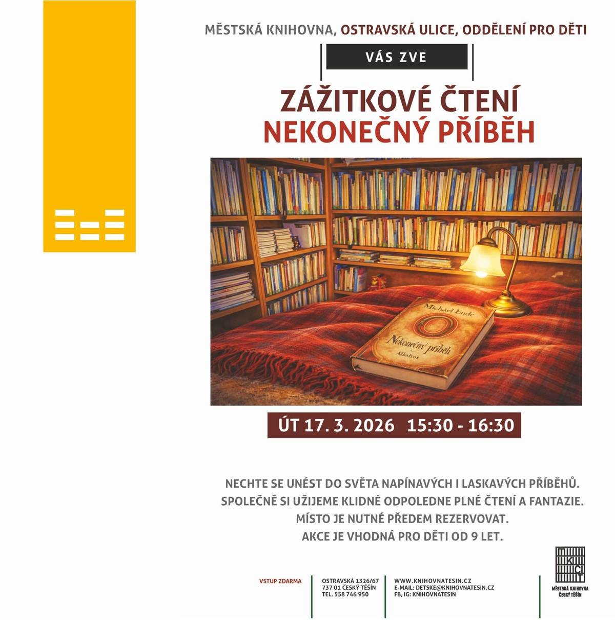 Městská knihovna zve děti od 9 let na kouzelné odpoledne plné fantazie a dobrodružství. Společně se zaposloucháme do napínavých i laskavých příběhů a necháme se unést do světa, kde je možné úplně všechno. Akce se koná 17. 3. 2026 v 15:30 v Městské knihovně na Ostravské ulici. Přijďte si užít klidné odpoledne s knihou, příběhem a příjemnou atmosférou. Místo je nutné předem rezervovat. Vstup zdarma.