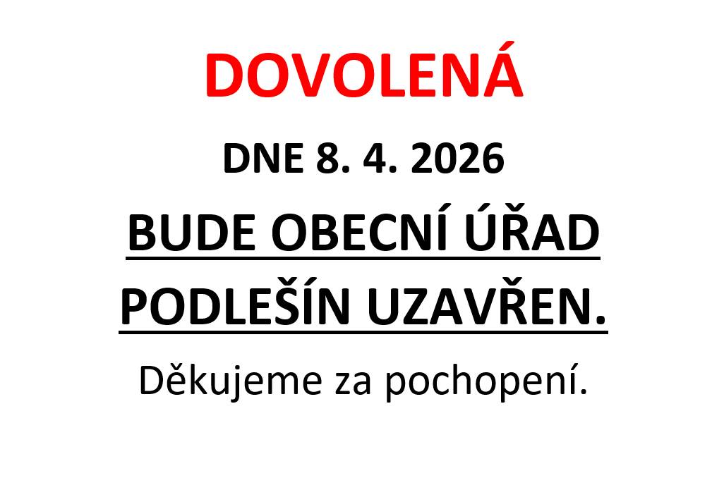 Dovolená OÚ Podlešín dne 8. 4. 2026