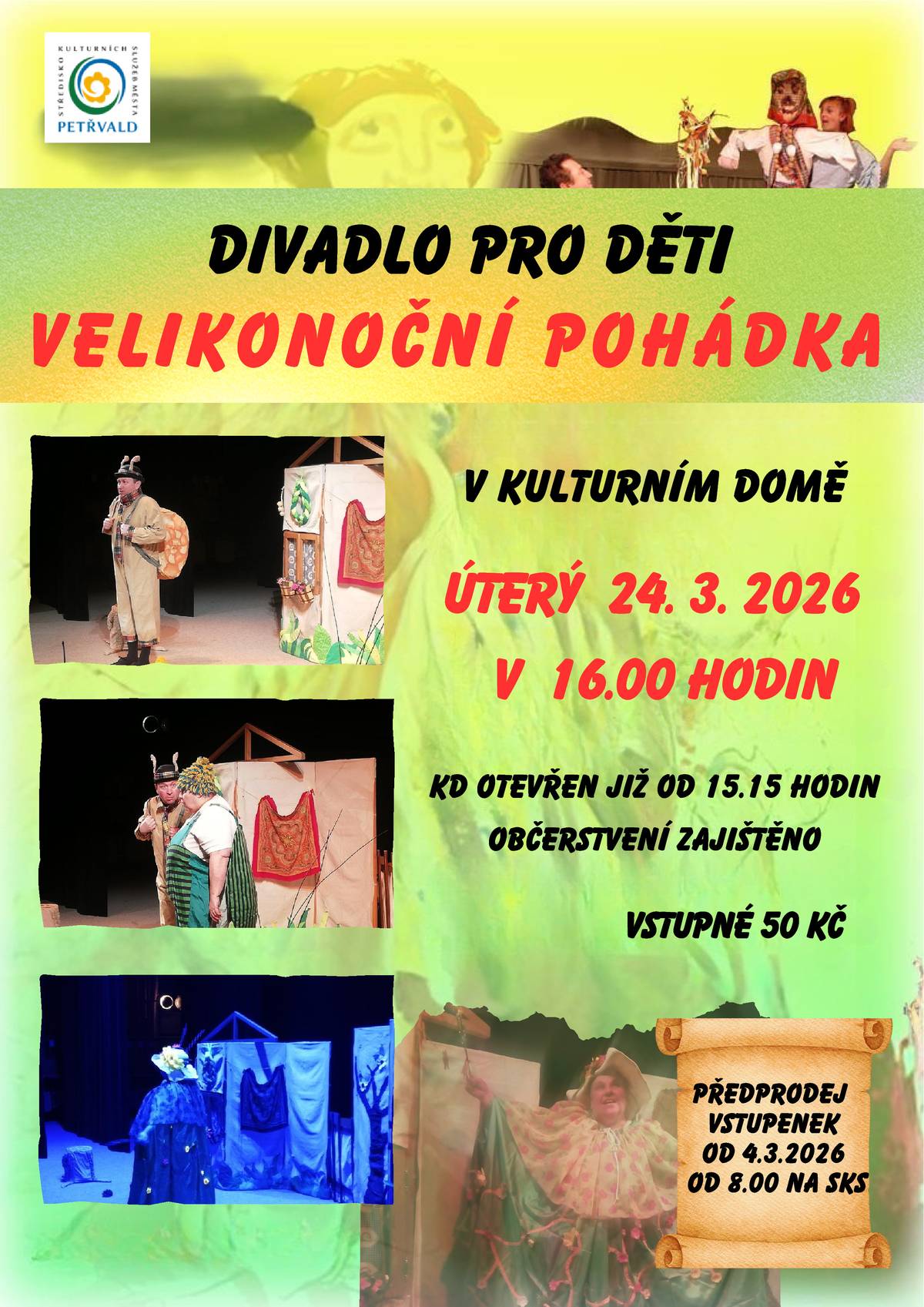 Srdečně zveme na divadlo pro děti Velikonoční pohádka dne 24.3. 2026 od 16.00 hodin, vstupné 50 Kč. KD otevřen od 15.15 hodin. Občerstvení zajištěno. Předprodej vstupenek na SKS již zahájen.