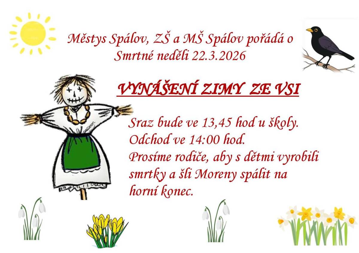 Srdečně vás zveme na tradiční vynášení zimy ze vsi, které se uskuteční v neděli 22. března.  Společně se vydáme průvodem přivítat jaro a rozloučit se se zimou.   Sraz: ve 13:45  Místo: před školou  Trasa: směr Horní konec