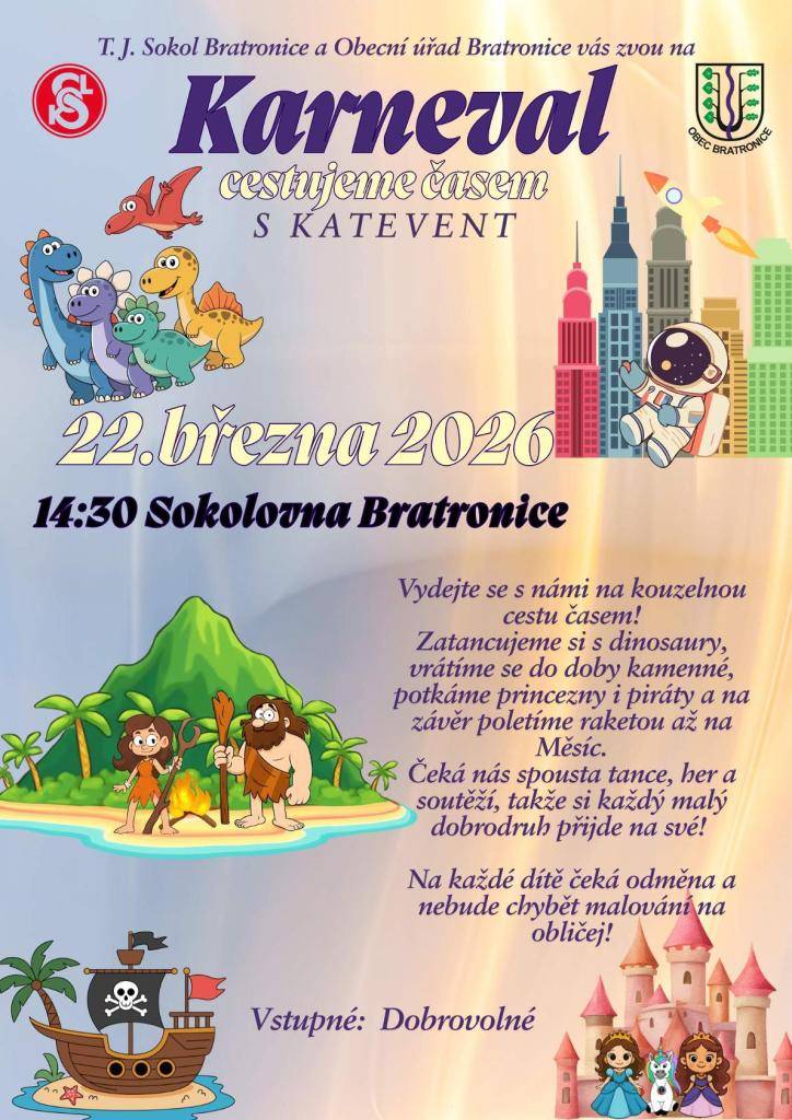 T. J. Sokol Bratronice a Obecní úřad Bratronice vás srdečně zvou na karneval, který se koná ve sokolovně dne 22. března 2026 od 14:30.