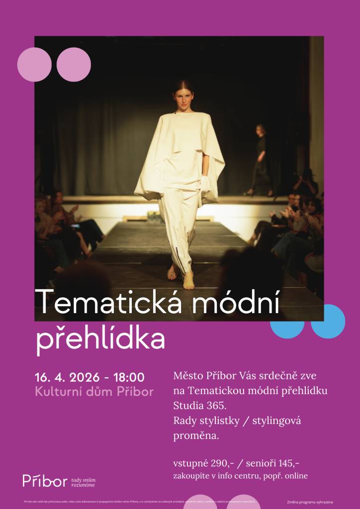 Město Příbor srdečně zve na Tematickou módní přehlídku, která se koná 16. dubna 2026 od 18:00 v Kulturním domě Příbor. Pořádá ji Studio 365 a nabídne cenné rady stylistky a možnosti stylingové proměny. Vstupné činí 290 Kč, pro seniory je cena 145 Kč.