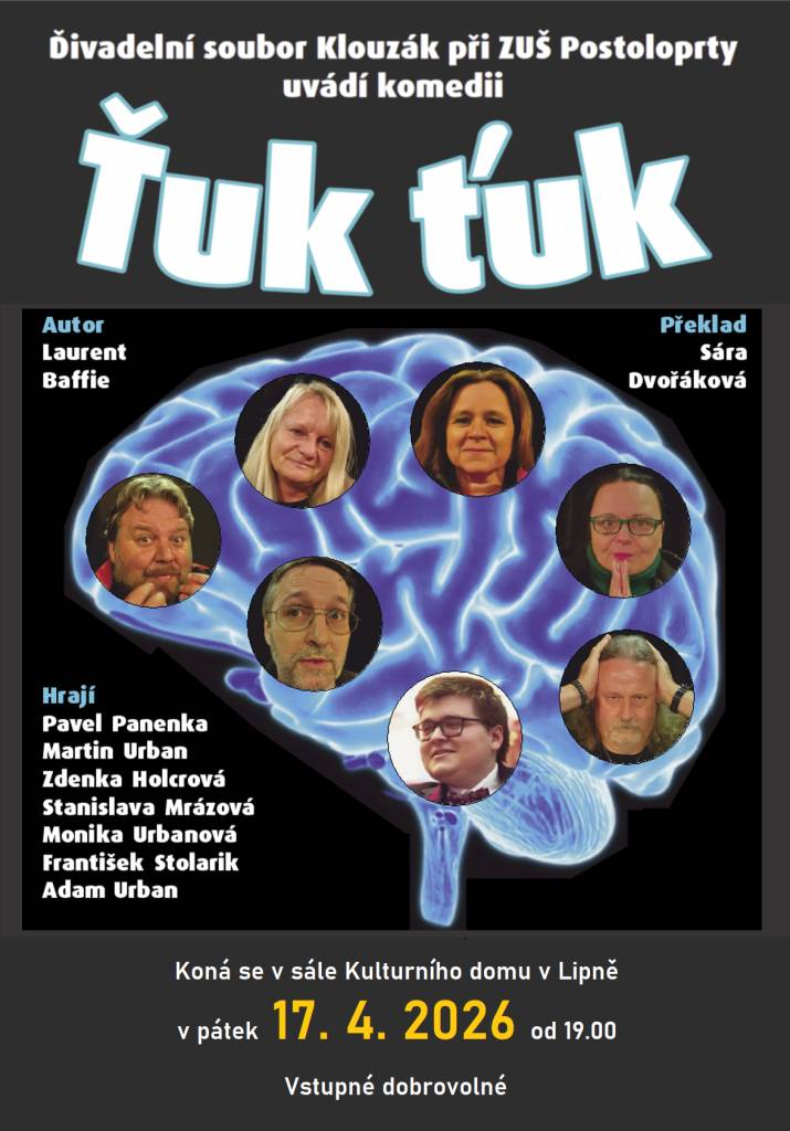 Zveme Vás na divadelní představení Ťuk ťuk na sál kulturního domu v Lipně. Představení se bude konat v pátek 17.4.2026 od 19.00 hodin. Sál bude přístupný od 18.00 hodin. Vstupné dobrovolné.