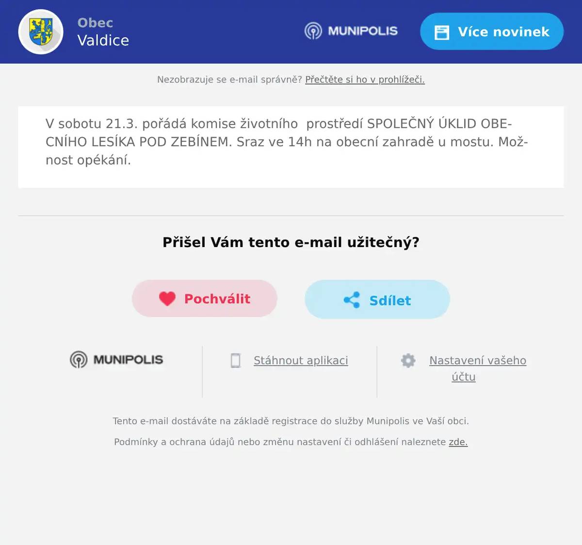 V sobotu 21.3. pořádá komise životního  prostředí SPOLEČNÝ ÚKLID OBECNÍHO LESÍKA POD ZEBÍNEM. Sraz ve 14h na obecní zahradě u mostu. Možnost opékání.