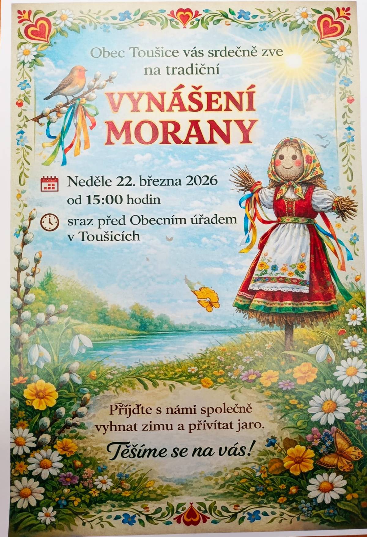 Srdečně zveme na Vynášení Morany, které proběhne na Smrtnou neděli 22.3.2026 od 15 hodin. Průvod vyrazí v 15 hodin od Obecního úřadu v Toušicích. Přijďte, těšíme se na Vás!