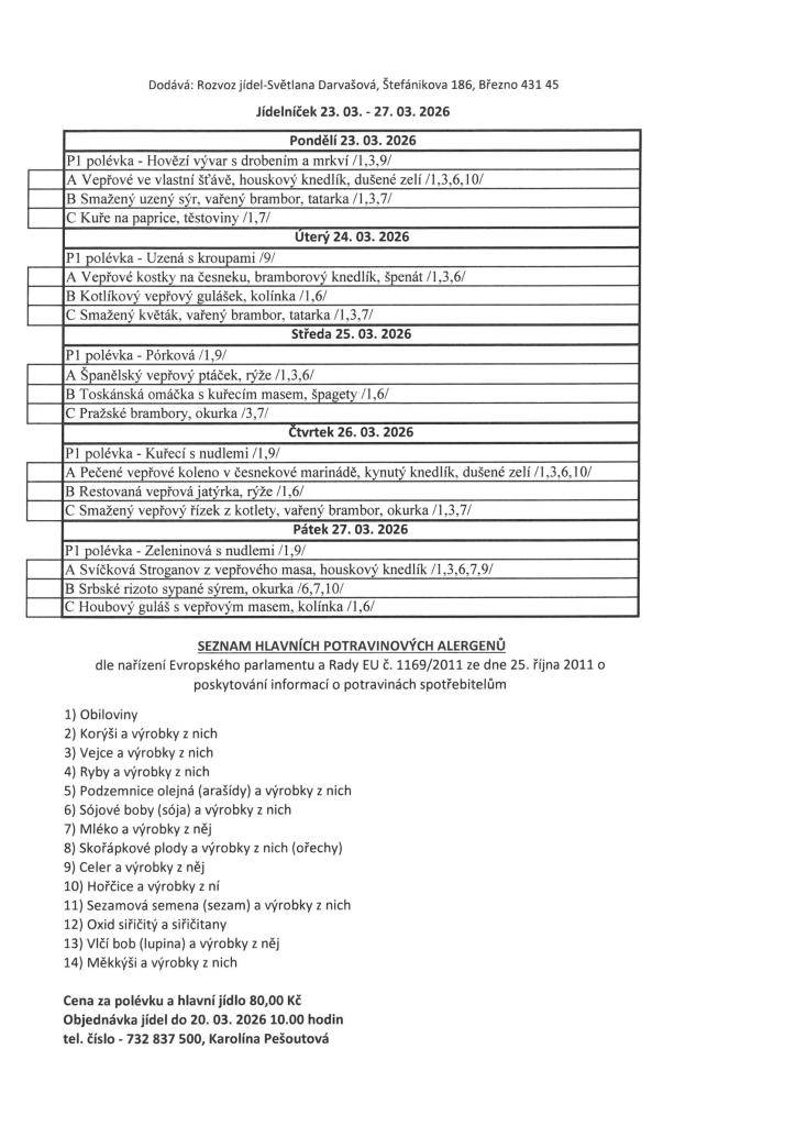 Cena za polévku a hlavní jídlo je 80,- Kč.  V případě zájmu objednaní obědů občanů Lužic a Svinčic, volejte do 20. 3. 2026 do 10hod. na tel. č.: 732 837 500 Pešoutová.