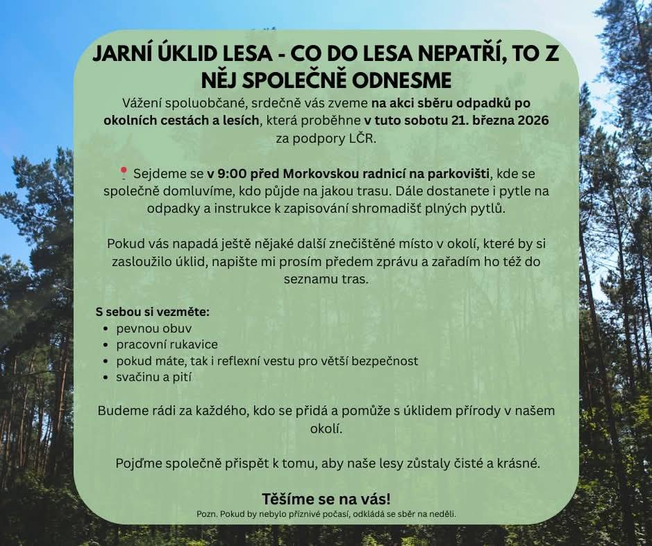V sobotu 21. března proběhne dobrovolný společný úklid odpadků v okolí cest a lesů. Úklid bude probíhat po předem stanovených trasách v okolí Morkovic. Sraz účastníků je v 9.00 hodin před budovou radnice v Morkovicích.