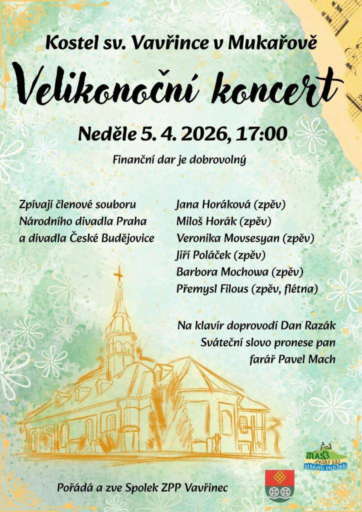 Pěkný den, dovolujeme si vás pozvat na další akci Spolku ZPP Vavřinec. Věříme, že si před Velikonočním pondělkem uděláte čas a přijdete si užít krásnou atmosféru mukařovského kostela a kouzelné hlasy účinkujících.
