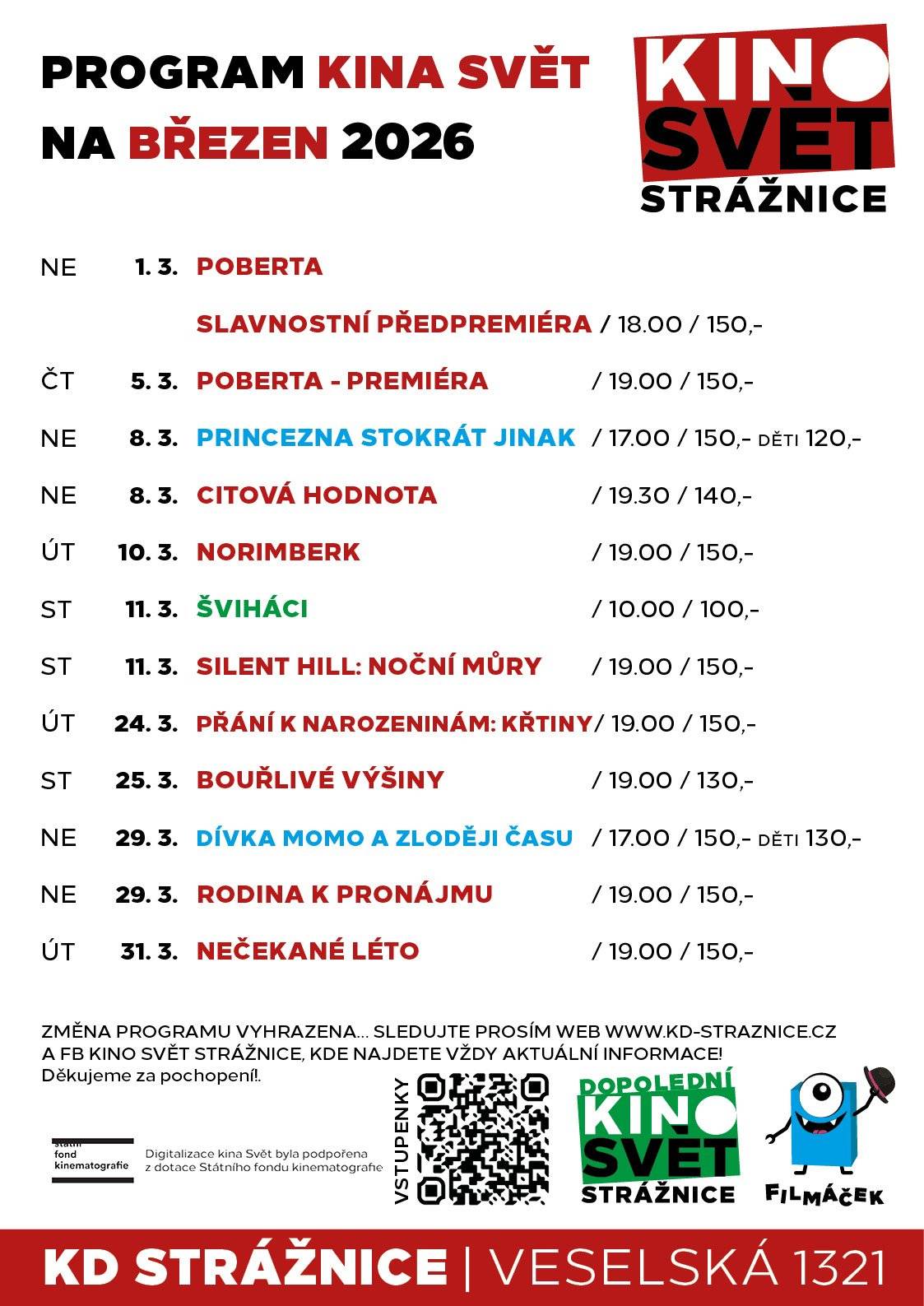 PŘÁNÍ K NAROZENINÁM: KŘTINY 24.3.2026 19:00 - 20:50, Kino Svět Strážnice Komedie o křtinách, které se rozhodně nevyvíjejí podle plánu  BOUŘLIVÉ VÝŠINY 25.3.2026 19:00 - 21:00, Kino Svět Strážnice Na větrných yorkshirských pláních se zrodila láska, která vzdorovala všem pravidlům… a zničila vše, co jí stálo v cestě. Heathcliff (Jacob Elordi) a Catherine (Margot Robbie). Inspirováno největším milostným příběhem všech dob.  DÍVKA MOMO A ZLODĚJI ČASU 29.3.2026 17:00 - 18:40, Kino Svět Strážnice Momo je malá dívka, která žije v ruinách starého amfiteátru a má neobyčejný dar. Pozorně naslouchá lidem ve svém okolí a každému, koho potká, se díky ní začne zázračně dařit. Jednoho dne se objeví mocná mezinárodní korporace, která začne krást všem čas a na Momo ho najednou nikdo nemá.