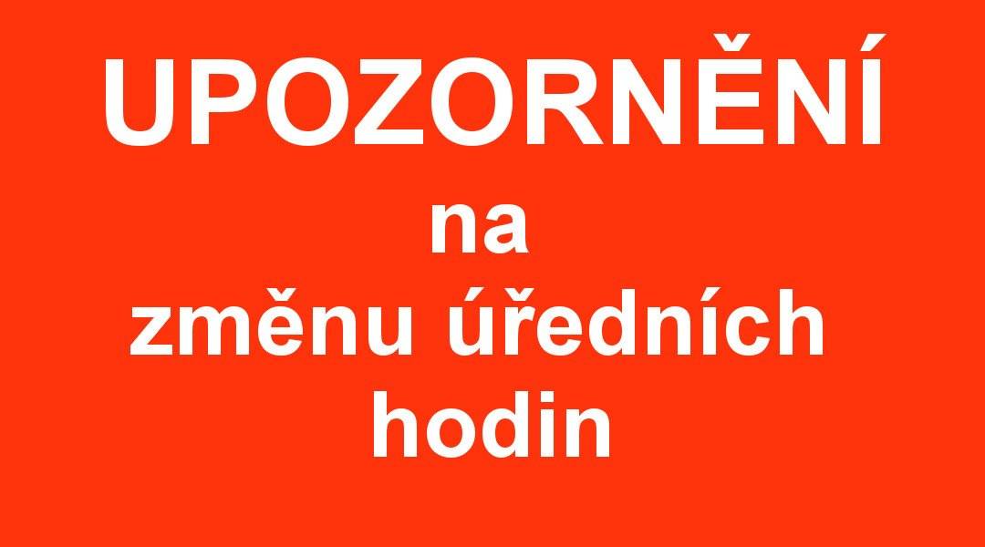Oznamujeme občanům, že ve středu 18. března budou zkráceny dopolední úřední hodiny.  Úřad bude otevřen pouze od 8:00 do 11:00 z důvodu návštěvy lékaře. Děkujeme za pochopení.