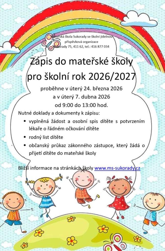 Mateřská škola Sukorady oznamuje termíny zápisu dětí na školní rok 2026/2027, které proběhnou 24. března a 7. dubna 2026 od 9:00 do 13:00 hodin.