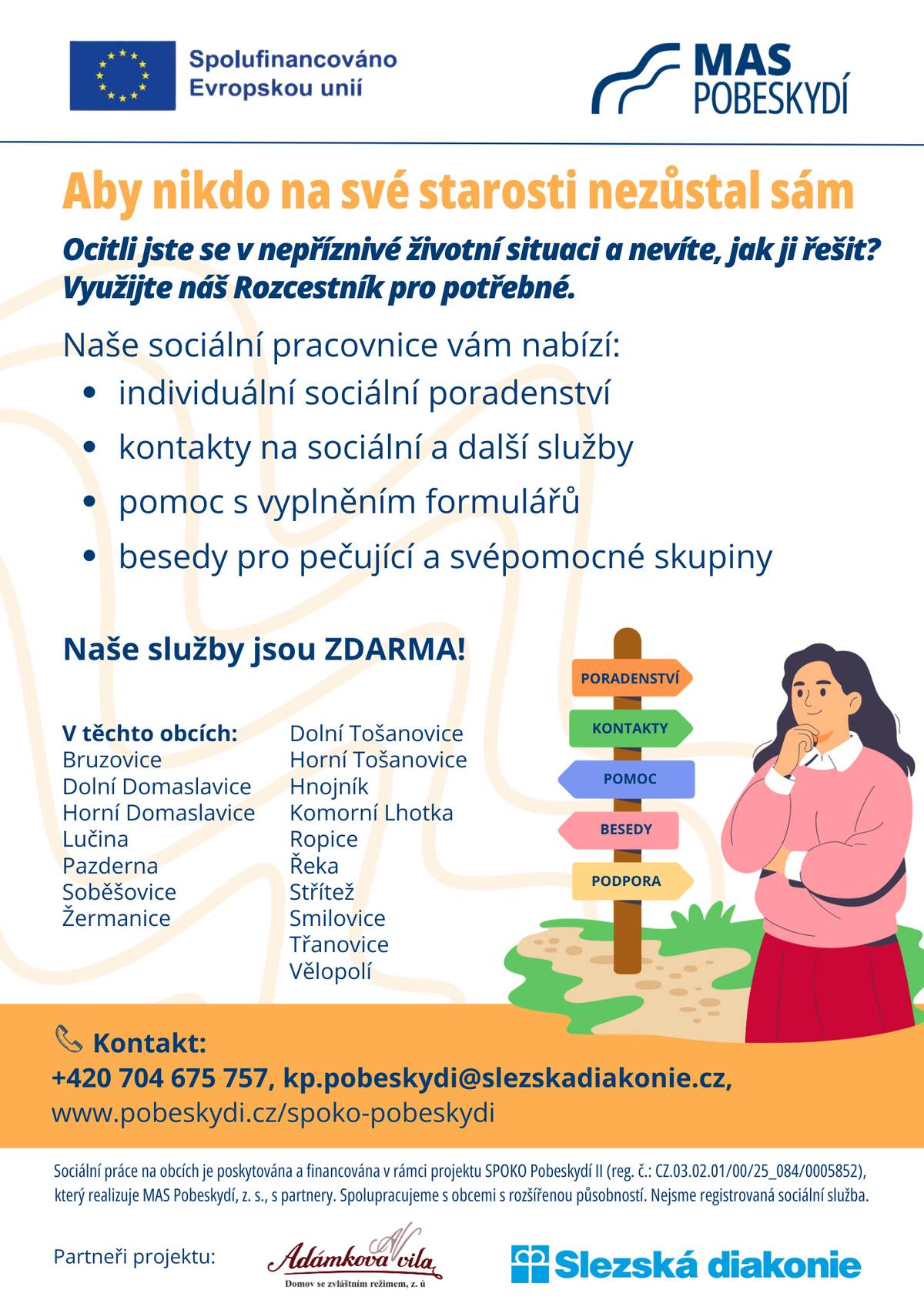 Občané v nepříznivých životních situacích mohou využít zdarma individuální sociální poradenství. Naše sociální pracovnice nabízí pomoc s vyplněním formulářů, kontakty na sociální a další služby a organizuje besedy pro pečující.