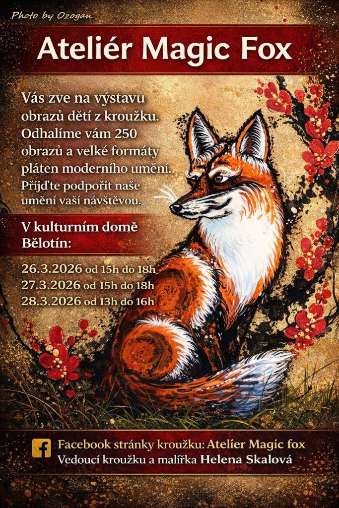Ateliér Magic Fox vás zve na výstavu obrazů dětí. Přijďte se podívat na jejich kreativní výtvory a podpořit jejich umělecké snažení od 26.3.2026 do 28.3.2026 do Kulturního domu v Bělotíně.