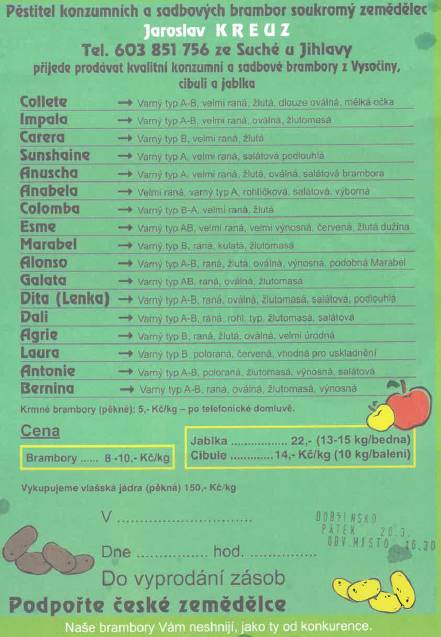 Soukromý zemědělec Jaroslav Kreuz přijede v pátek 20. března v 16:30 prodávat konzumní a sadbové brambory z Vysočiny.