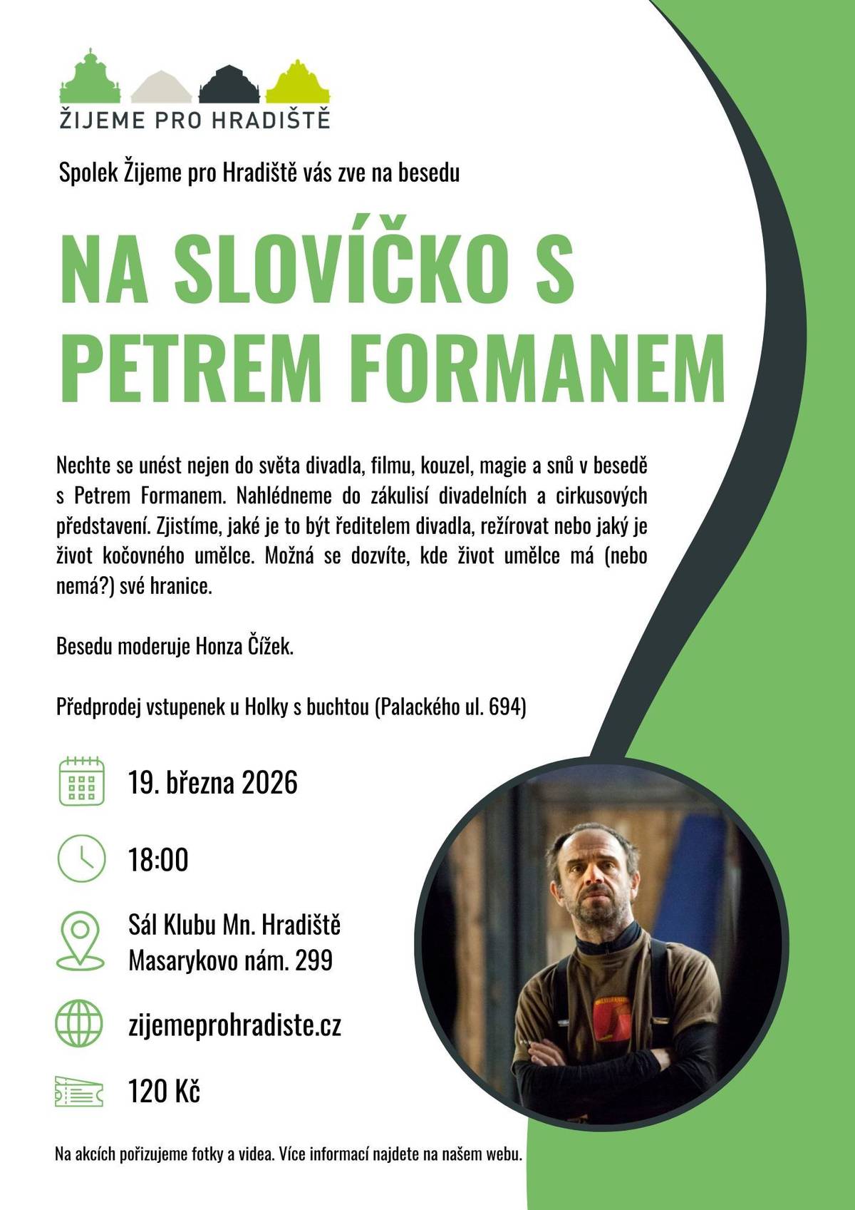 Ve čtvrtek 19. března 2026 se od 18 hodin na sále Klubu Mnichovo Hradiště (Masarykovo náměstí 299) uskuteční beseda s Petrem Formanem, synem režiséra Miloše Formana. Návštěvníci se mohou těšit na vyprávění ze světa divadla, filmu, ale také kouzel, magie a snů. Petr Forman nabídne pohled do zákulisí divadelních i cirkusových představení a prozradí, jaké je to být ředitelem divadla, režírovat či žít životem kočovného umělce. A možná přijde řeč i na to, kde má nebo nemá život umělce své hranice. Besedu bude moderovat Honza Čížek. Vstupné činí 120 Kč, předprodej probíhá u Holky s buchtou (Palackého ul. 694).