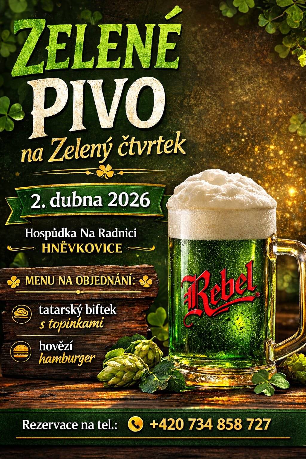 ZELENÉ PIVO NA ZELENÝ ČTVRTEK V HOSPŮDCE NA RADNICI. KDY: ČTVRTEK 2. DUBNA 2026 MENU NA OBJEDNÁNÍ NA TEL.:  734 858 727  TATARSKÝ BIFTEK S TOPINKAMI HOVĚZÍ HAMBURGER