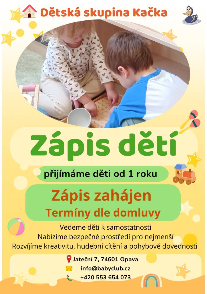 Dětská skupina Kačka v Opavě oznamuje, že byl zahájen zápis nových dětí. Do skupiny jsou přijímány děti již od 1 roku věku.