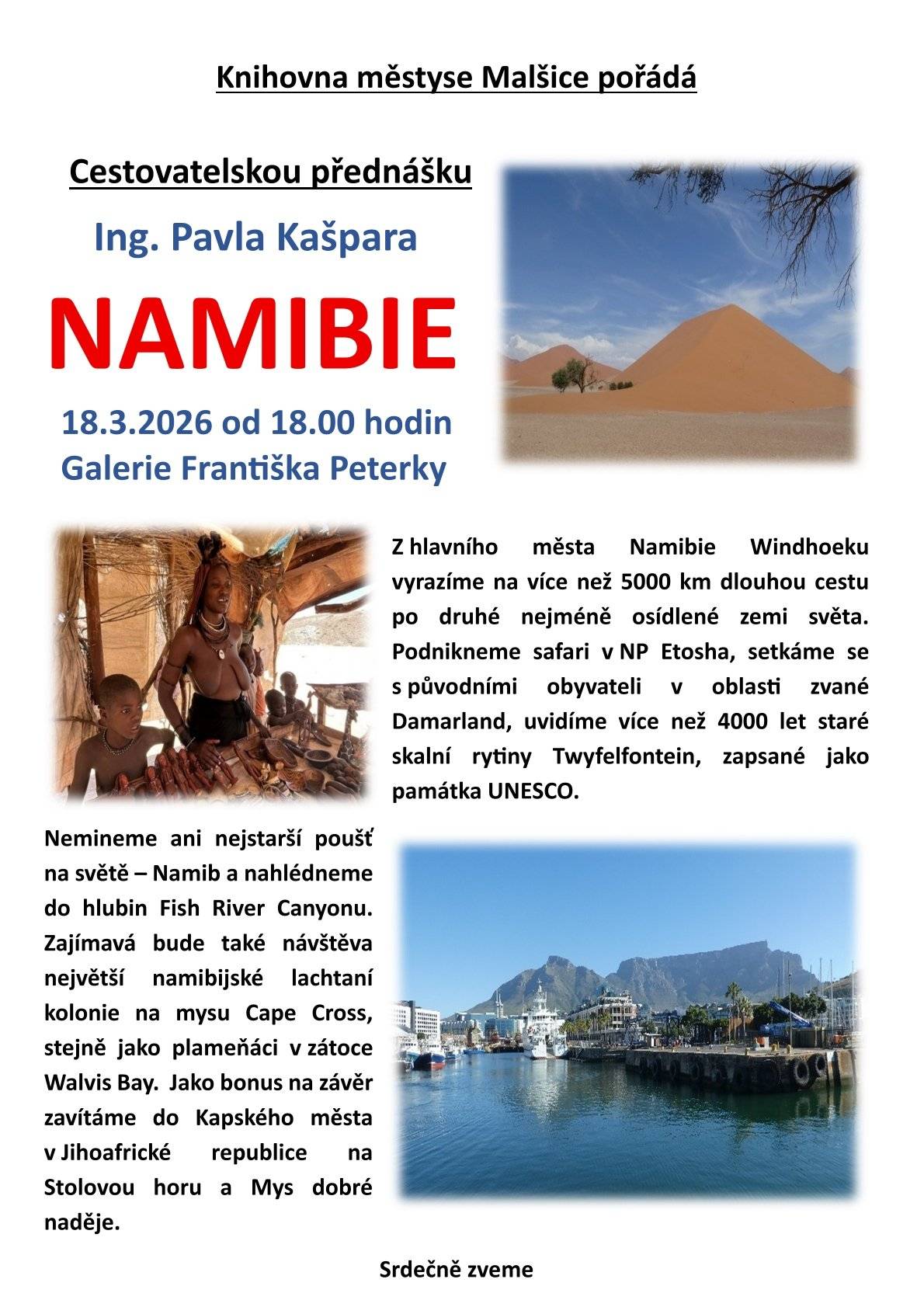 Vážení občané, zveme Vás ve středu 18.3.2026 v 18 hodin do Galerie Františka Peterky na cestovatelskou přednášku Ing. Pavla Kašpara .
