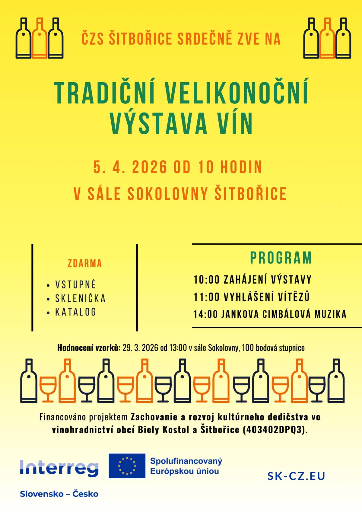 ČZS Šitbořice srdečně zve na tradiční velikonoční VÝSTAVU VÍN, která se koná v neděli 5. 4. 2026 od 10:00 hod. v sále sokolovny, v 11:00 hod. vyhlášení vítězů, od 14:00 hod. zahraje a zazpívá Jankova cimbálová muzika. Zdarma vstupné, sklenička, katalog. Přijďte okoštovat výborná vína!