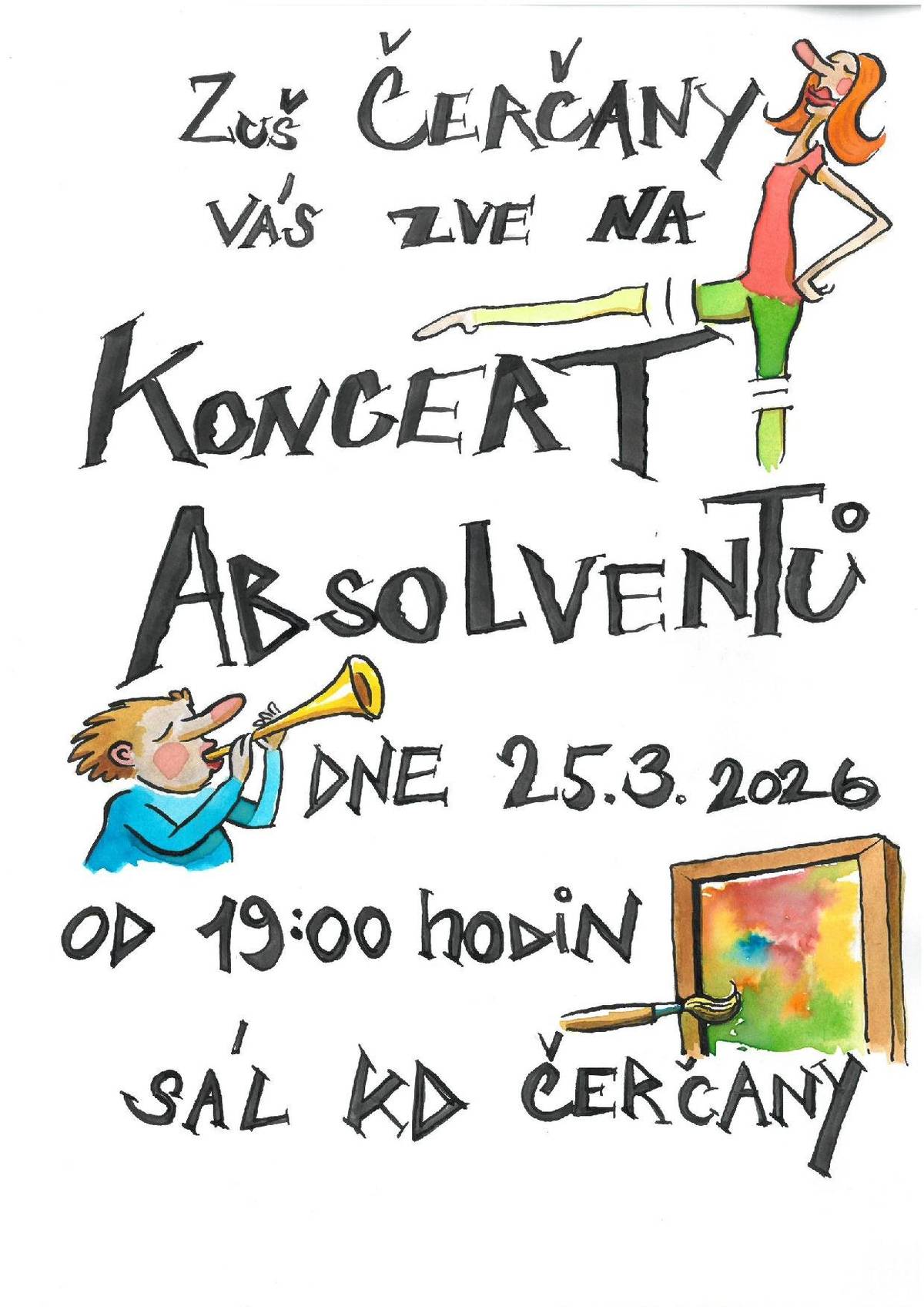 ZPRÁVY ZE ZUŠ ČERČANY🎼🎤🎹🎻🎺🩰  🔹Talentové zkoušky do ZUŠ Čerčany na školní rok 2026/2027 se konají v době od 1. 6. do 5. 6. 2026. Přihlášky NEJPOZDĚJI do 1. 6. 2026 on-line. Podrobné informace na http://www.zuscercany.cz/  od 1. 4. 2026.  🔹Srdečně vás zveme na koncert absolventů ZUŠ Čerčany ve středu 25. 3. 2026 od 19:00 v sále KD Čerčany!