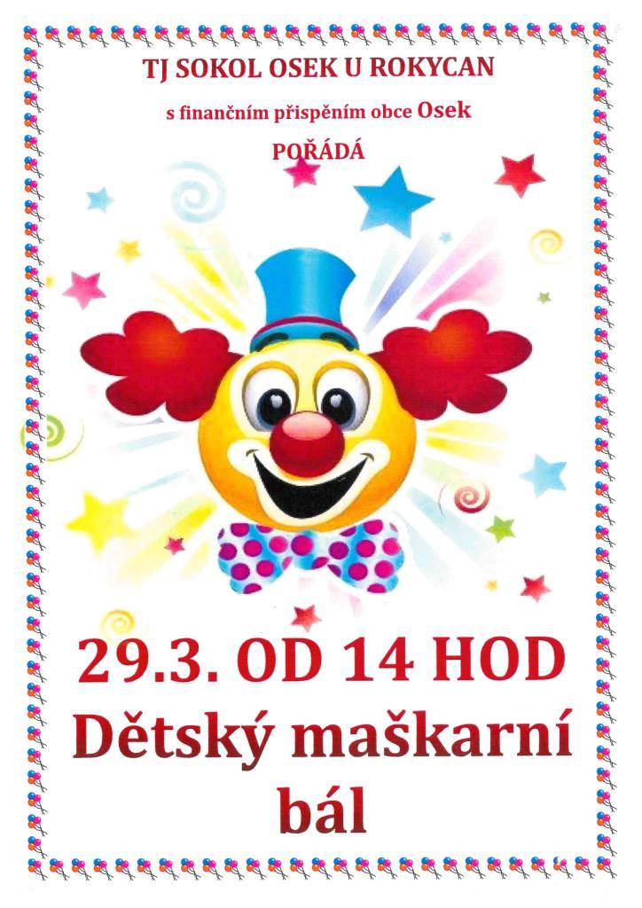 TJ SOKOL OSEK za finanční podpory obce Osek pořádá Dětský maškarní bál v neděli 29. 3. 2026 od 14 hodin v Sokolovně.