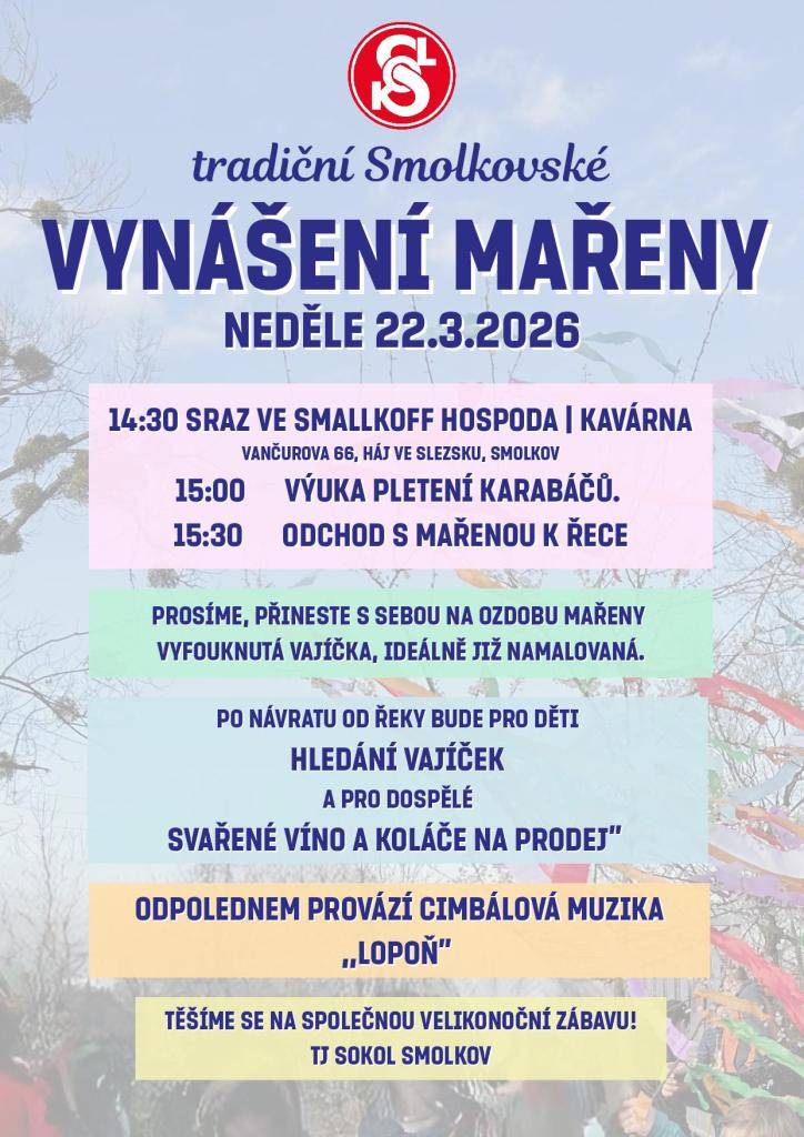 TJ Sokol Smolkov Vás srdečně zve na tradiční smolkovské vynášení Mařeny, které se bude konat v neděli 22.03.2026 od 14:30 hodin. Sraz je hospodě Smallkoff ve Smolkově.