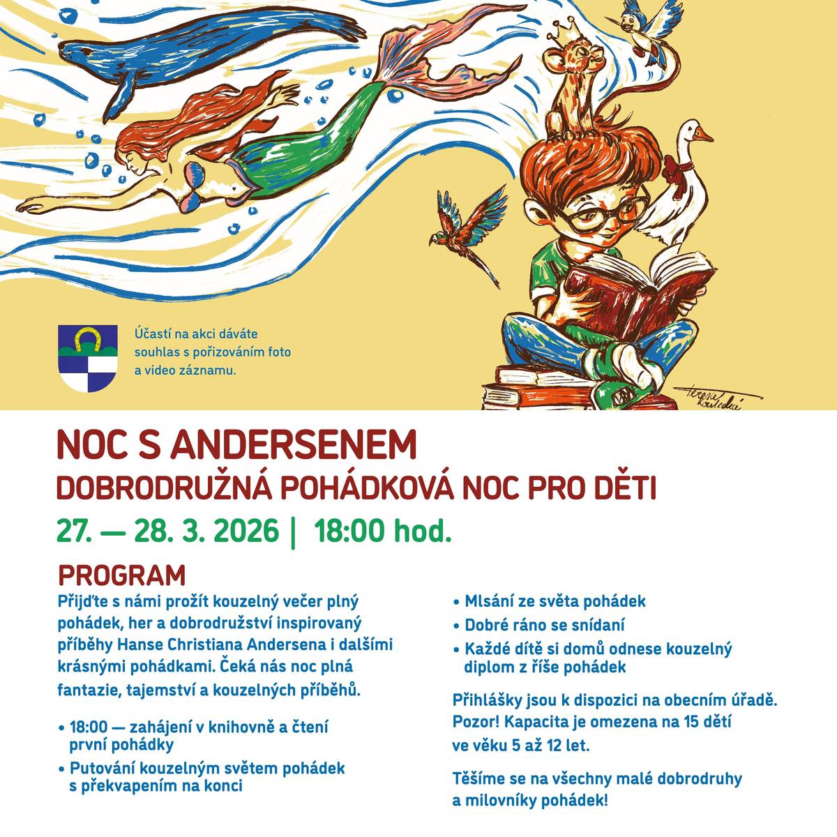 Dobrodružná pohádková noc pro děti proběhne dne 27. - 28. 3. 2026 od 18:00 hodin. Těšíme se na všechny malé dobrodruhy a milovníky pohádek.