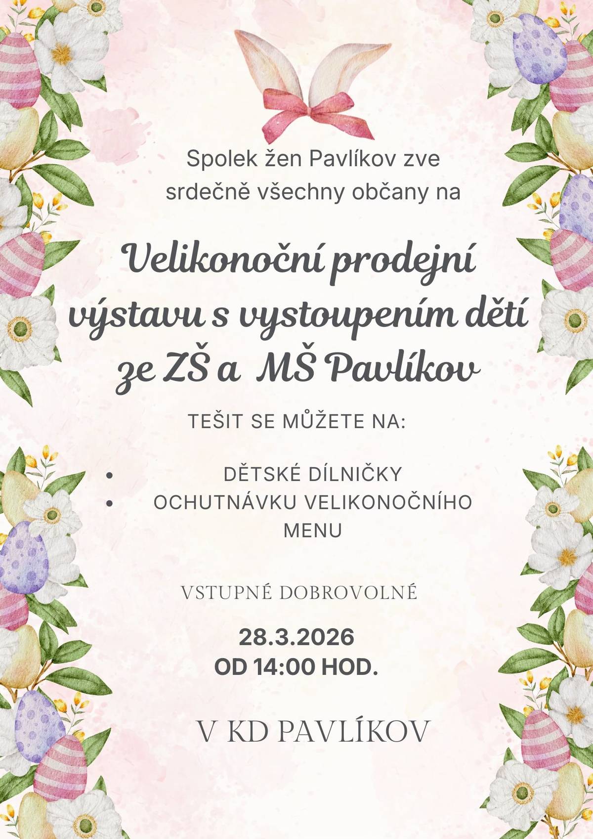 Spolek žen Pavlíkov zve 28.3.2026 všechny občany na velikonoční prodejní výstavu s vystoupením dětí ze ZŠ a MŠ Pavlíkov od 14:00 hod. v KD Pavlíkov