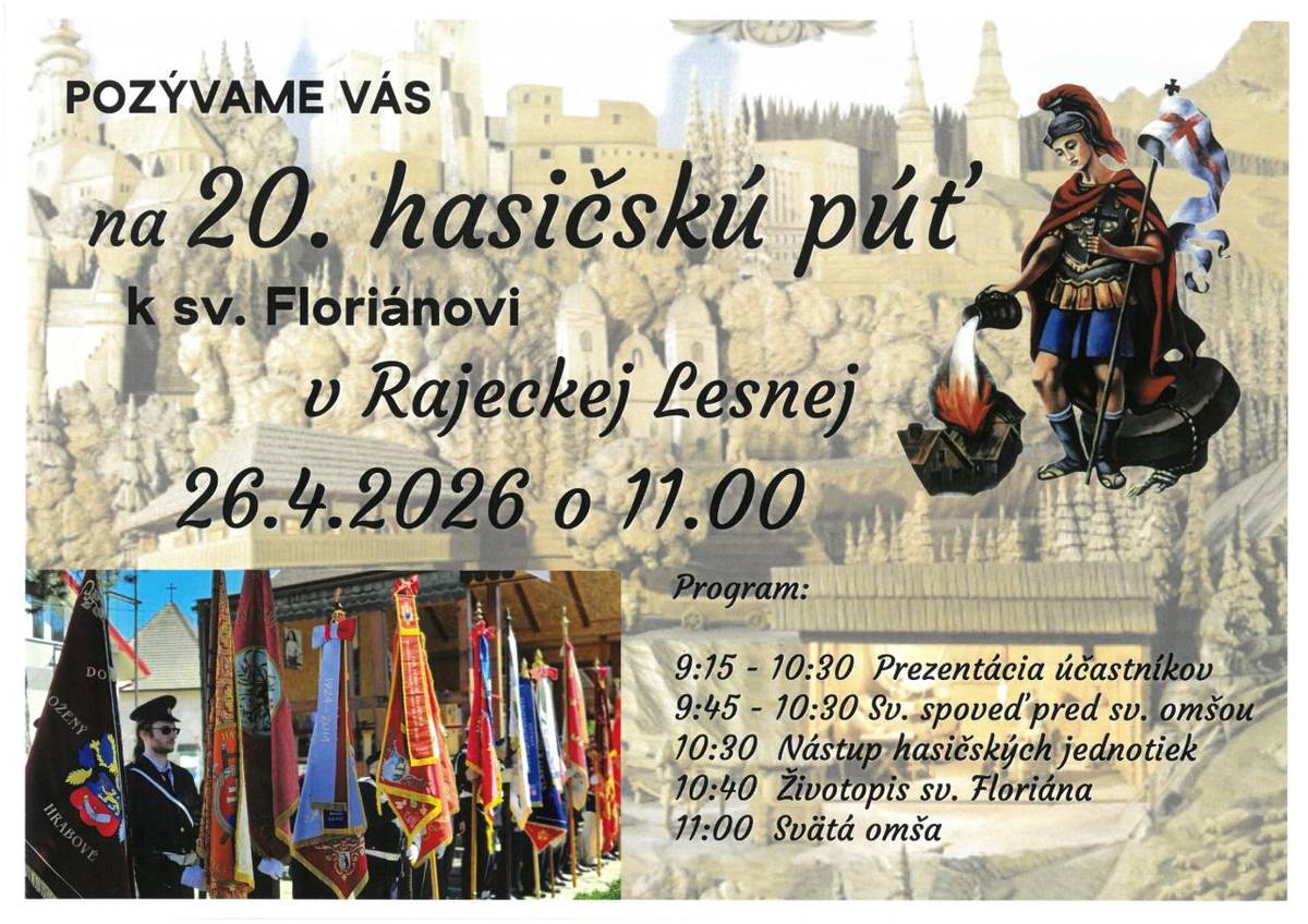 Pozývame Vás na 20. hasičskú púť k sv. Floriánovi, ktorá sa uskutoční v Rajeckej Lesnej dňa 26.04.2026 o 11:00 hod.