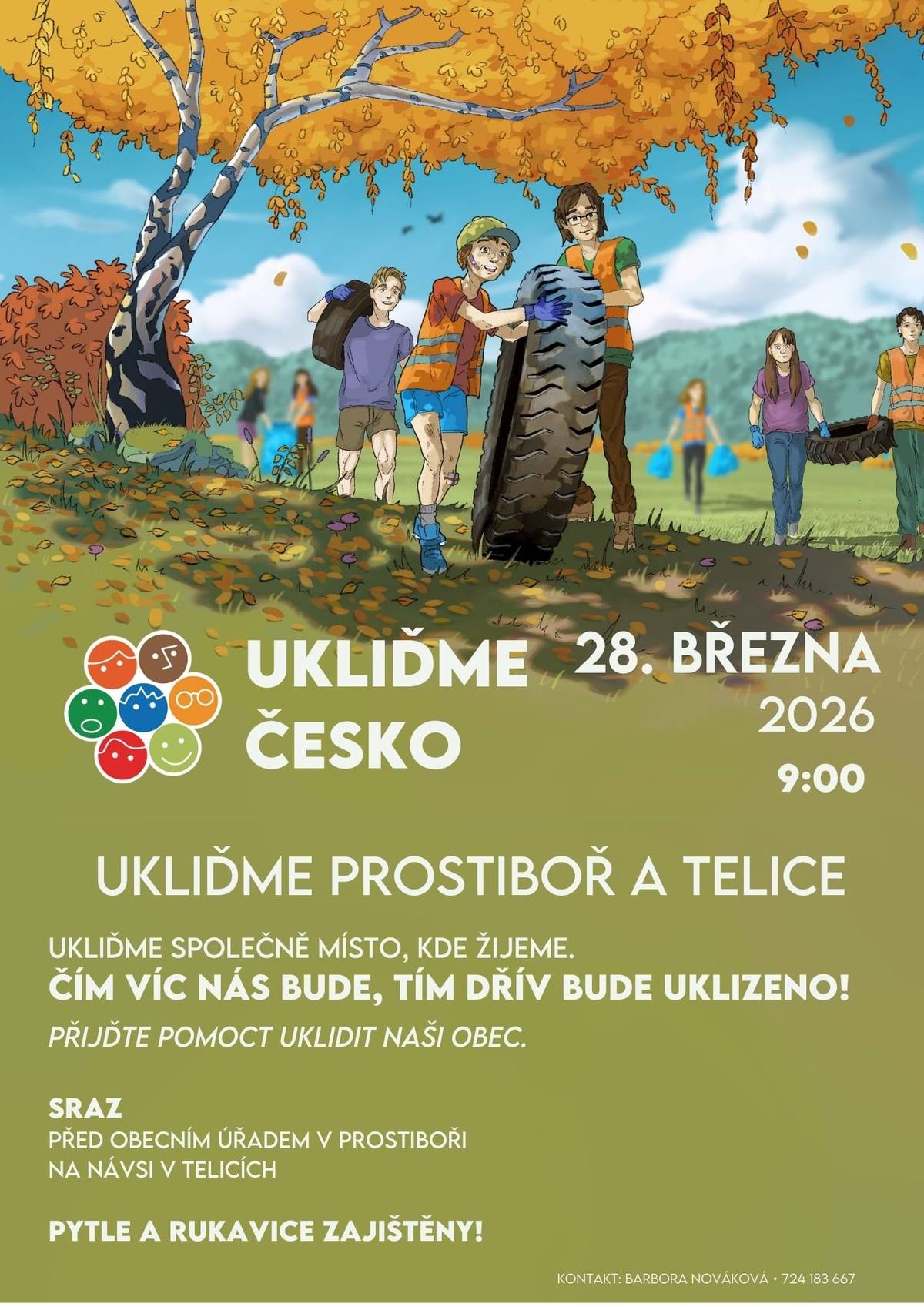 V sobotu 28. března 2026 se Prostiboř a Telice opět zapojí do celostátní dobrovolnické akce Ukliďme Česko. Srdečně zveme všechny, kterým není lhostejné prostředí kolem nás, aby přišli pomoci uklidit naši obec a její okolí.     Společně se zaměříme na úklid veřejných prostranství, cest, příkopů i míst, kde se během roku nahromadil odpad. Cílem akce není jen samotný úklid, ale také společné setkání lidí, kterým záleží na tom, aby Prostiboř a Telice byly příjemným a čistým místem pro život. Sraz účastníků bude v 9:00 před obecním úřadem v Prostiboři a zároveň na návsi v Telicích. Na místě si rozdělíme jednotlivé lokality a domluvíme se na postupu úklidu. Pytle na odpad i ochranné rukavice budou pro dobrovolníky zajištěny, doporučujeme však pevnou obuv a oblečení vhodné do terénu. Budeme rádi za každého, kdo se přidá – jednotlivce, rodiny s dětmi i skupiny přátel. Čím víc nás bude, tím dřív bude uklizeno a tím větší kus přírody kolem nás společně vyčistíme. Přijďte pomoct uklidit místo, kde žijeme. Děkujeme všem, kteří přiloží ruku k dílu. V případě dotazů je možné se obrátit na Barboru Novákovou na telefonním čísle 724 183 667.