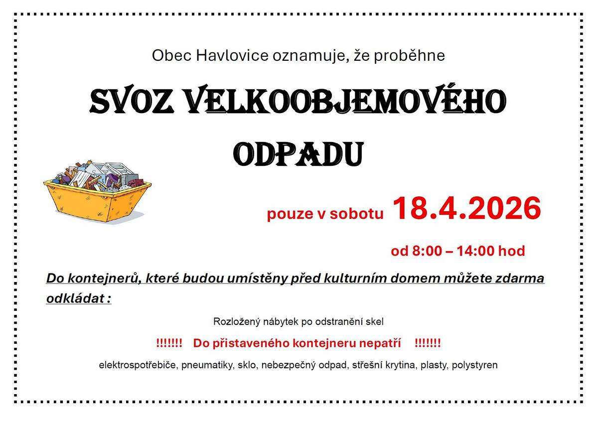 Informujeme občany, že v obci Havlovice proběhne dne 18.4.2026 svoz velkoobjemového odpadu.   Více informací viz. přiložený plakátek.