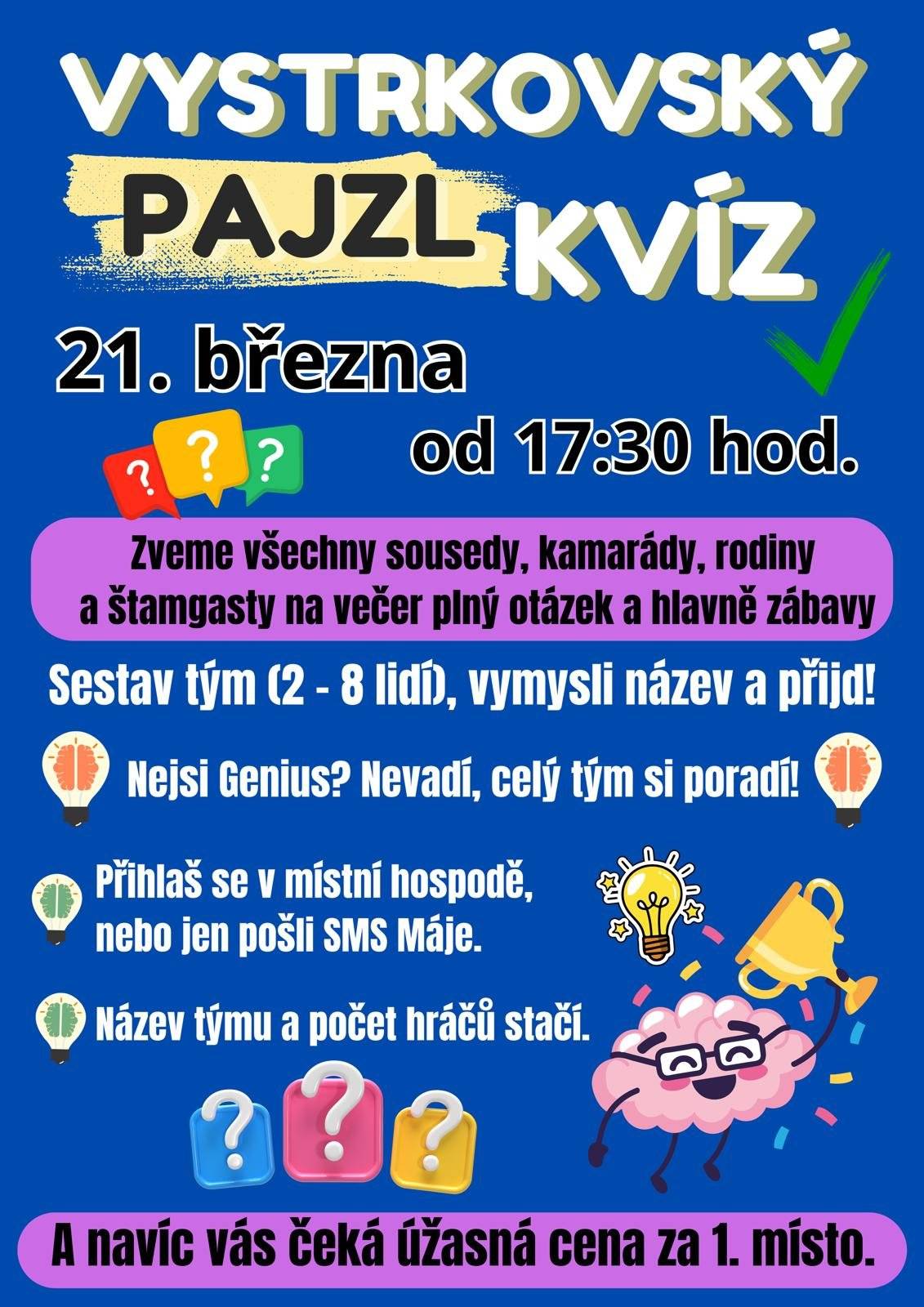 Tímto jste zvání dne 21. 3. 2026 od 17:30 do místní hospody na Vystrkově k netradičnímu podvečeru. Koukněte na přiložený leták a přijďte se bavit.